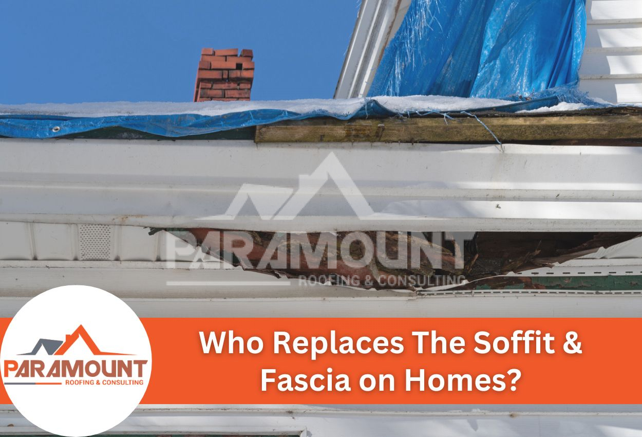 Who Replaces The Soffit & Fascia on Homes?
