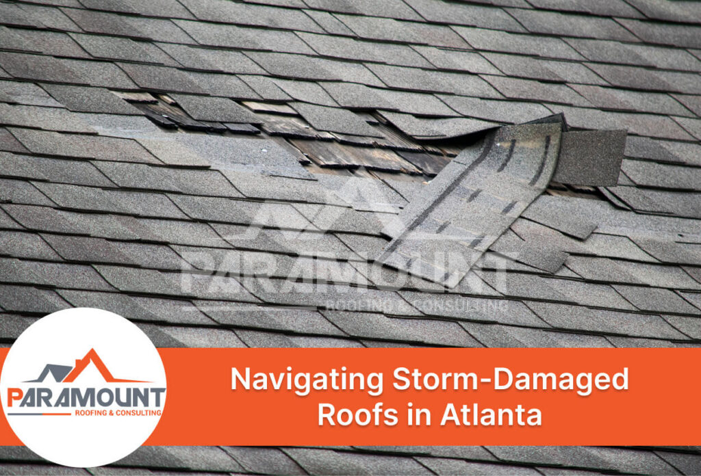 How To Deal With A Storm-Damaged Roof In Atlanta