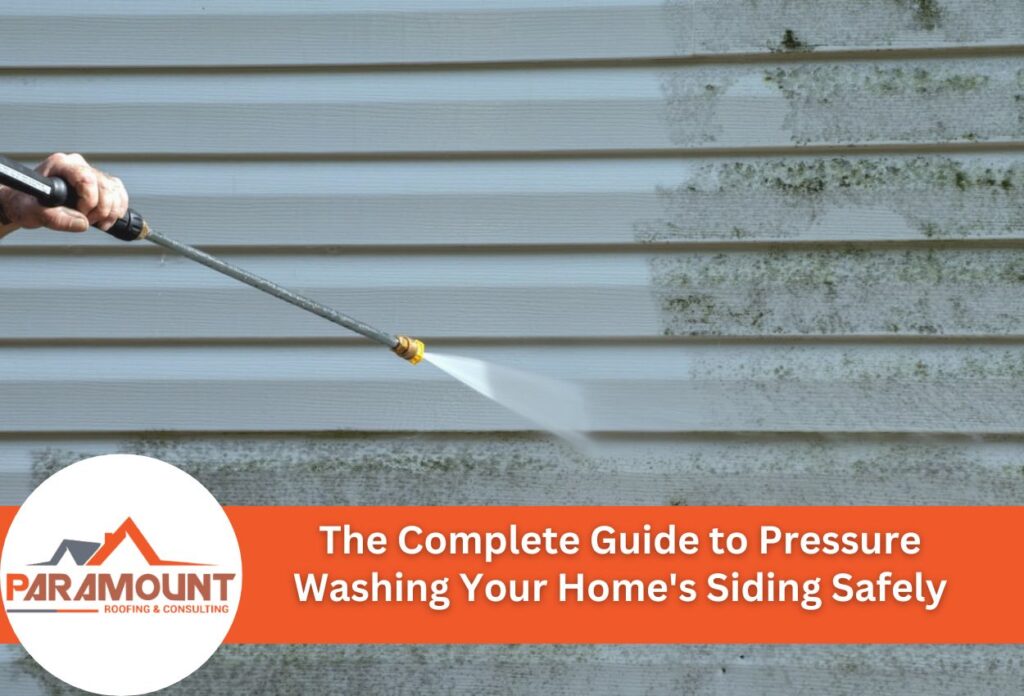 The Complete Guide To Pressure Washing Your Home'S Siding Safely