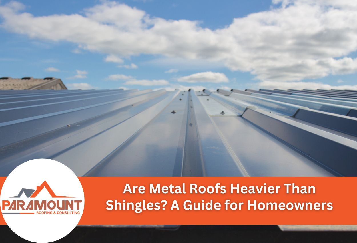 Are Metal Roofs Heavier Than Shingles? A Guide for Homeowners