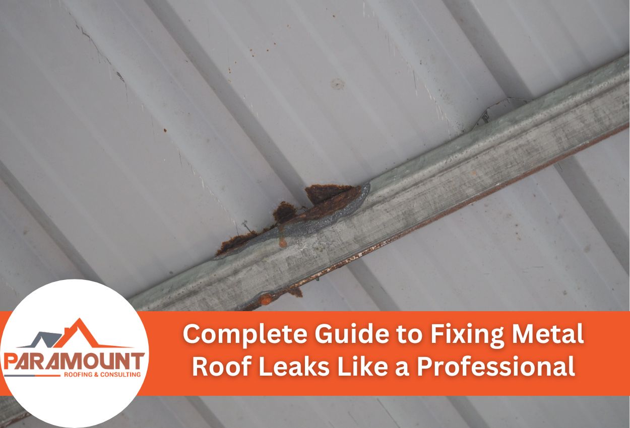 Complete Guide to Fixing Metal Roof Leaks Like a Professional