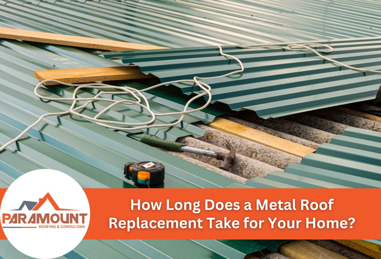 How Long Does a Metal Roof Replacement Take for Your Home?